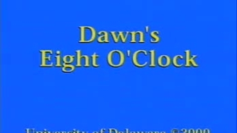 Thumbnail for 06 dawns 8 oclock.mp4