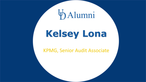 Thumbnail for entry BUAD 110 Alumni Videos Kelsey Lona - Senior Audit Associate