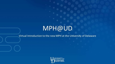 Thumbnail for MPH @ UD Virtual Introduction