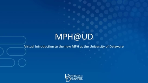 Thumbnail for entry MPH @ UD Virtual Introduction