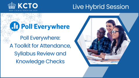 Thumbnail for Poll Everywhere: A Toolkit for Attendance, Syllabus Review and Knowledge Checks [KCTO Winter 2024]