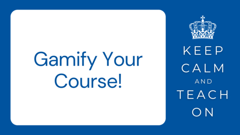 Thumbnail for entry Gamify Your Course! 