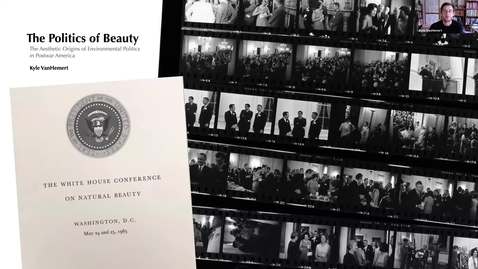 Thumbnail for The Politics of Beauty: The Aesthetic Origins of Environmental Politics in Postwar America, Kyle VanHemert