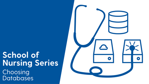 Thumbnail for School of Nursing - Choosing Databases