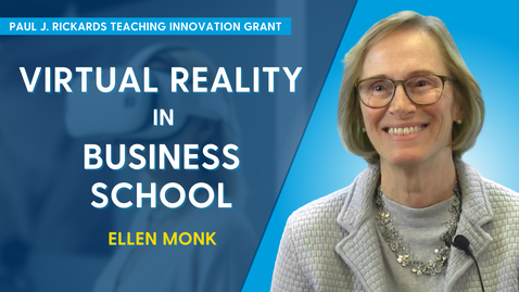 Thumbnail for VR in Business School - Ellen Monk (Paul J Rickards, Jr. Teaching Innovation Grant)