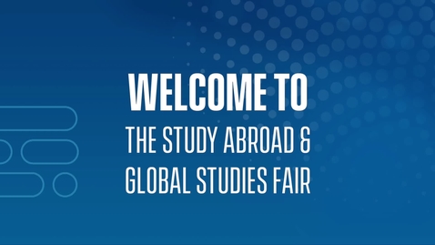 Thumbnail for entry Welcome to the Study Abroad &amp; Global Studies Fair