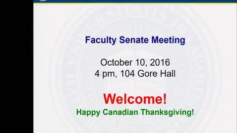 Thumbnail for entry 2016-2017/05Faculty Senate Meeting Oct. 10th 2016 with video.mp4