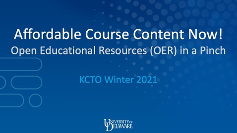 Thumbnail for Affordable Course Content Now! Open Educational Resources (OER) in a Pinch