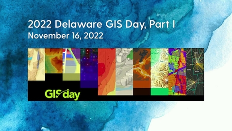 Thumbnail for 2022 Delaware GIS Day part I