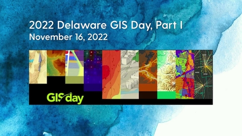 Thumbnail for entry 2022 Delaware GIS Day part I