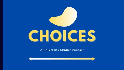 Thumbnail for Choices: Episode 2 - PathwayU Case Studies