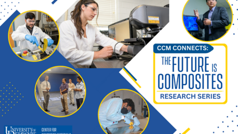 Thumbnail for CCM CONNECTS: The Future Is Composites / Research Series - May 2, 2023 