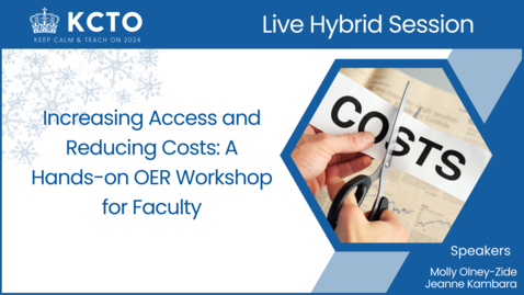 Thumbnail for entry Increasing Access and Reducing Costs: A Hands-on OER Workshop for Faculty