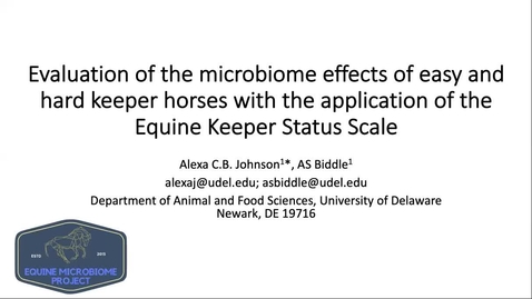 Thumbnail for entry Evaluation of the microbiome effects of easy and hard keeper horses with the application of the Equine Keeper Status Scale , Alexa Johnson