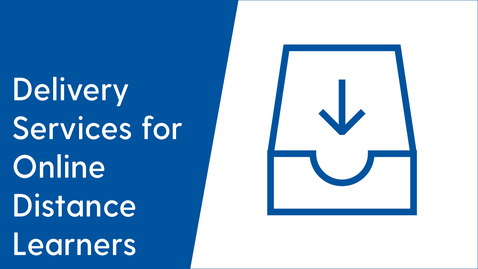 Thumbnail for entry Delivery Services for Online Distance Learners