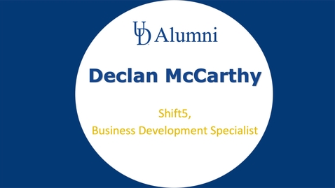 Thumbnail for entry BUAD 110 Alumni Videos Declan McCarthy - Business Development Specialist