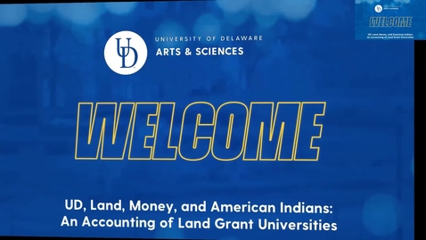 Thumbnail for entry UD, Land, Money, and American Indians  An Accounting of Land Grant Universities