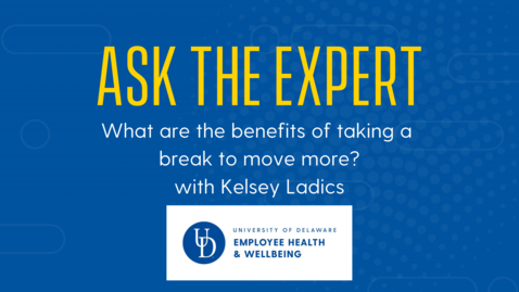 Thumbnail for entry Ask the Expert | What are the benefits of taking a break to move more?