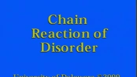 Thumbnail for entry 07 chain reaction of disorder.mp4