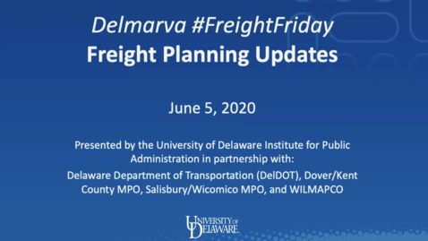 Thumbnail for entry Delmarva FreightFriday: Freight Planning Updates | June 5, 2020