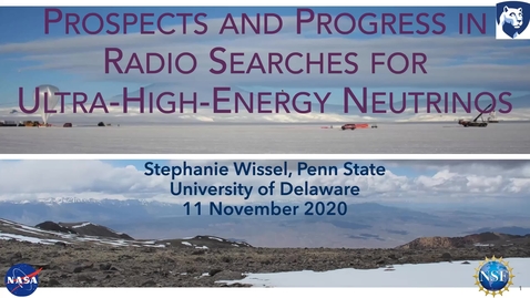 Thumbnail for entry Stephanie Wissel PennState 2020/11/11 | Prospects and Progress in Radio Searches for Ultra-High-Energy Neutrinos