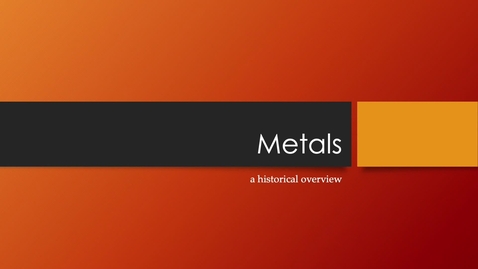 Thumbnail for metals: a historical overview