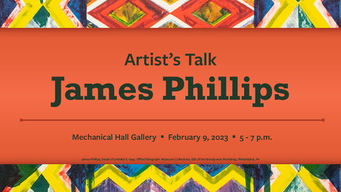 Thumbnail for Artist’s Talk: James Phillips - February 9, 2023
