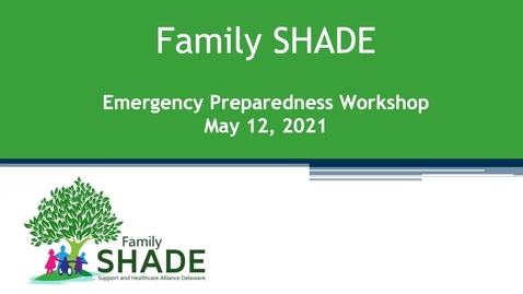 Thumbnail for entry Family SHADE Emergency Preparedness Workshop