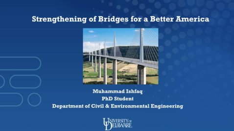 Thumbnail for entry Muhammad Ishfaq - Bridge Strengthening for a Better America