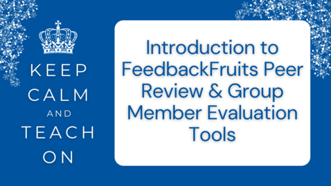 Thumbnail for entry KCTO: Introduction to Feedback Fruits Peer and Group Member Review Tools