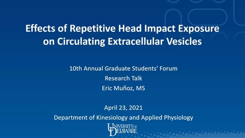 Thumbnail for Effects of Repetitive Head Impact Exposure on Circulating Extracellular Vesicles, Eric Munoz (2C)
