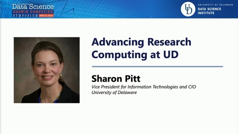 Thumbnail for entry DARWIN Computing Symposium_Advancing Research Computing at UD_Sharon Pitt.mp4