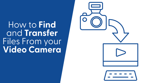 Thumbnail for How to Find and Transfer Files From Your Video Camera 