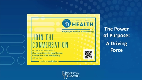 Thumbnail for 2019 Conversations in Healthcare - The Power of Purpose: A Driving Force
