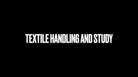 Thumbnail for entry Textile Handling and Study