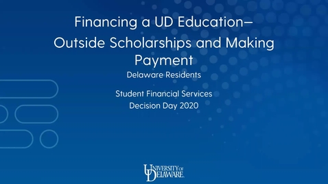 Thumbnail for entry Financing a UD Education - Outside Scholarships and Making Payment (Delaware Residents)