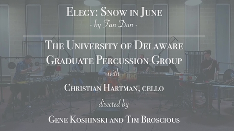 Thumbnail for The University of Delaware Graduate Percussion Group - Elegy (Snow in June)