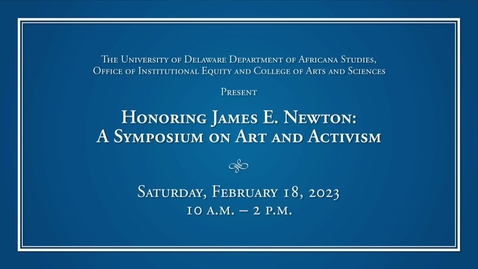 Thumbnail for Honoring James E. Newton: A Symposium on Art and Activism