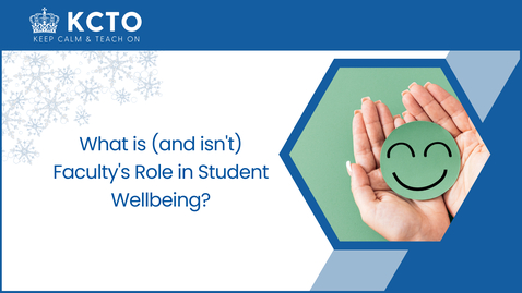 Thumbnail for KCTO: What is (and isn't) Faculty's Role in Student Wellbeing