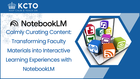Thumbnail for Calmly Curating Content: Transforming Faculty Materials into Interactive Learning Experiences with NotebookLM