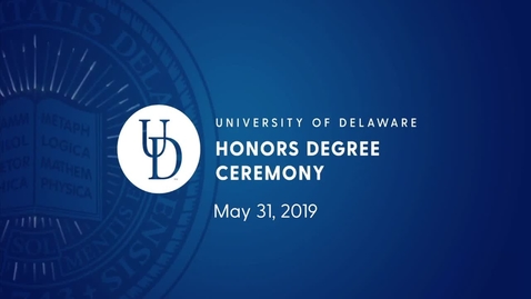 Thumbnail for entry 2019 University of Delaware Honors Degree and Honors Degree with Distinction Medal Ceremony