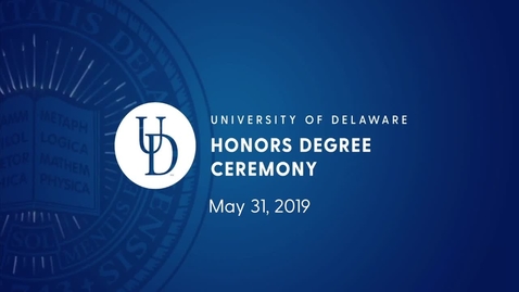 Thumbnail for 2019 University of Delaware Honors Degree and Honors Degree with Distinction Medal Ceremony