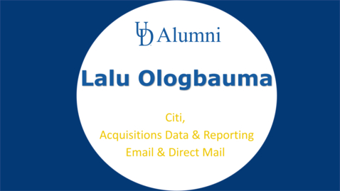 Thumbnail for BUAD 110 Alumni Videos Lalu Ologbauma -Acquisitions Data and Reporting Center - Email and Direct Mail