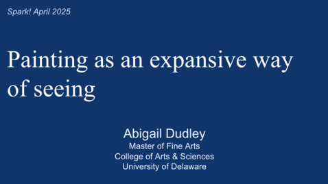 Thumbnail for Spring 2025 Spark! Symposium featuring Abigail Dudley
