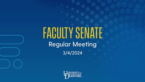 Thumbnail for Faculty Senate Meeting 3/4/24
