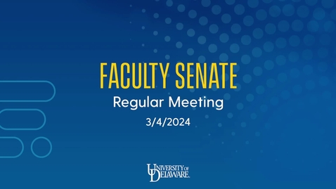 Thumbnail for entry Faculty Senate Meeting 3/4/24