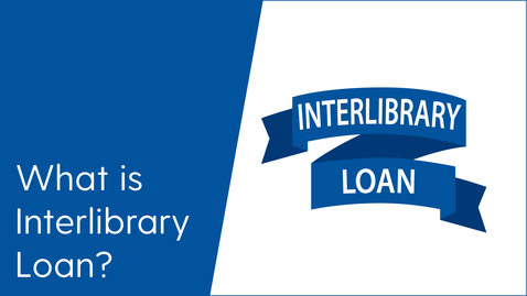 Thumbnail for entry What is Interlibrary Loan?