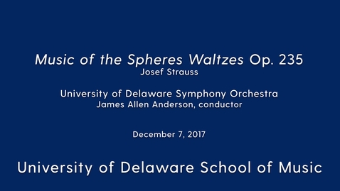 Thumbnail for entry UDSO: Music of the Spheres Waltzes Op 235