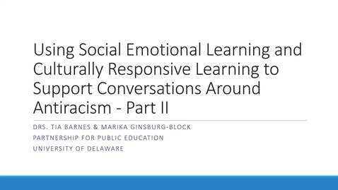 Thumbnail for Using SEL and Culturally Responsive Pedagogy To Support Conversations Around Anti-Racism (Part 2)
