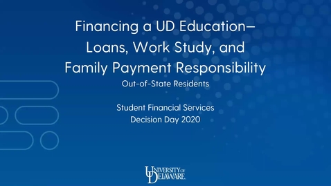 Thumbnail for Financing a UD Education - Loans, Work Study and Family Payment Responsibility (Out-of-State Residents)